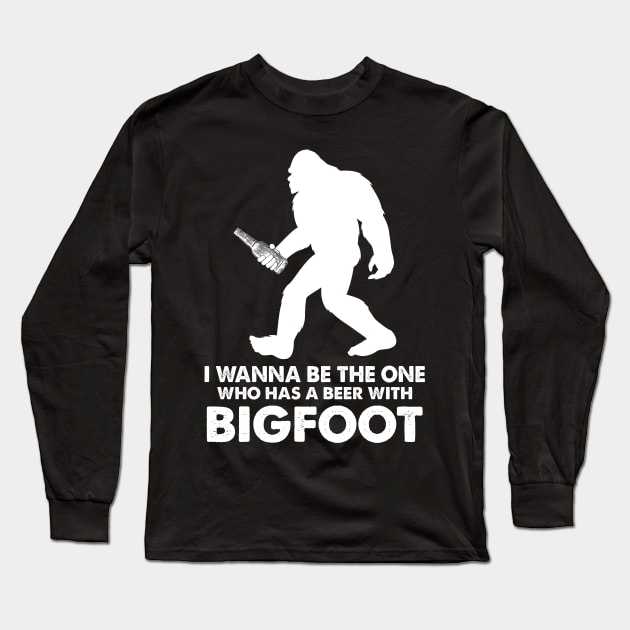 I wanna be the one who has a beer with bigfoot Long Sleeve T-Shirt by JameMalbie